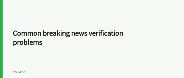 Common breaking news verification problems. Common breaking news verification problems