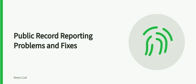 Checklist of public record reporting errors and verification steps. Common public record reporting problems, and how to avoid them