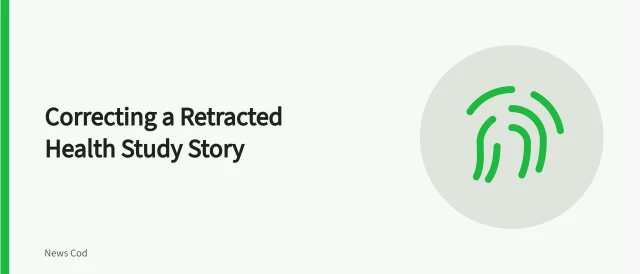 Retracted health study correction: coding error, corrected analysis, preserve original story. Fictional case: correcting a retracted health study story