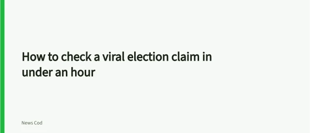 How to check a viral election claim in under an hour. How to check a viral election claim in under an hour