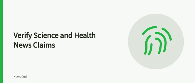 Checklist for verifying science and health news claims against research records. Science and health news verification guide