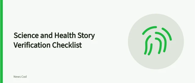 Checklist for verifying science and health news stories. Science and health story verification checklist