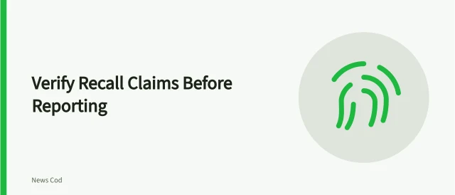 Checklist for verifying product recall claims against agency records. How to Verify a Product Recall Claim Before You Report It